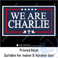 We Are Charlie Decal Sticker Support Love Christian Trump MAGA Conservative Life
