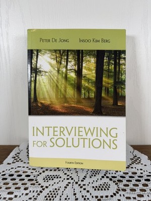 Interviewing for Solutions by Peter De Jong and Insoo Kim Berg