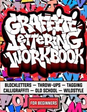Graffiti Lettering Workbook For Beginners: A Step-By-Step G... by Press, Minelli