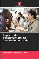 Armstrong Emmanuel Ogidi | Impacto Da Benchmarking Na Qualidade Do Produto