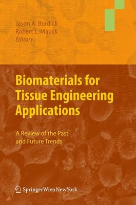Biomaterials for Tissue Engineering Applications : A Review of the Past and Futu