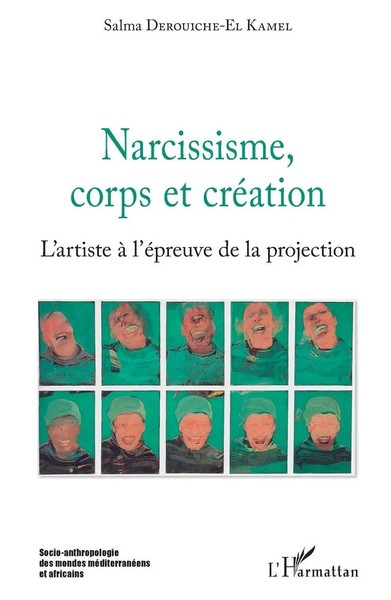 Narcissisme, Corps Et CréAtion L'artiste à L'éPreuve De La Projection Kamel Buch-image