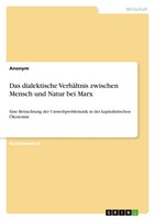 Anonymous | Das Dialektische VerhäLtnis Zwischen Mensch Und Natur Bei Marx