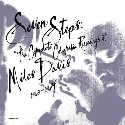 Miles Davis - Seven Steps: The Complete Columbia Recodings 1963 - 1964
