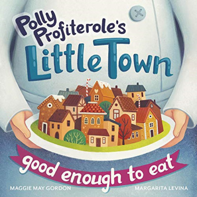 Polly Profiterole's Little Town: Gut genug zum Essen - Taschenbuch/Softback NEU G