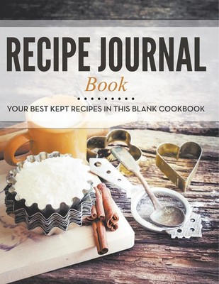Recipe Journal Book Your Best Kept Recipes in This Blank Cookbook Llc Buch 2025