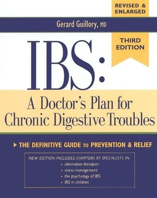 IBS: A Doctor's Plan for Chronic Digestive Troubles: The Definitive Guide to...
