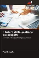Il Futuro Della Gestione Dei Progetti Paul Omugbe Taschenbuch Italienisch 2024