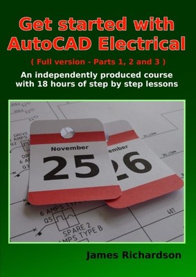 Get started with AutoCAD Electrical (Full version - Parts 1, 2 and 3): An in...