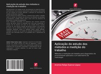 AndréS Felipe SuáRez LóPez | AplicaçãO Do Estudo Dos MéTodos E MediçãO Do...