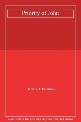 Priority of John,John A. T. Robinson