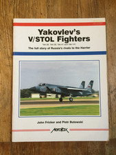 Yakovlev's V/STOL Fighters: The Full Story of Russia's Rival to the Harrier