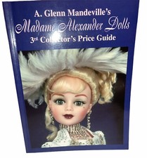 Madame Alexander Dolls: 3rd Collector's Price Guide by Mandeville's, A. Glenn