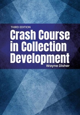 Crash Course in Collection Development by Wayne Disher Paperback Book