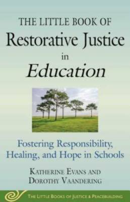 The Little Book of Restorative Justice in Education: Fostering Respo - VERY GOOD