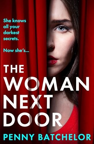 The Woman Next Door: A BRAND NEW utterly unputdownable psychological thriller with a jaw-dropping twist, perfect for Autumn nights! - Image 6