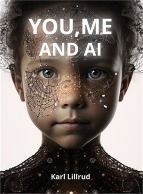 You, Me and A.I (Hardback or Cased Book)