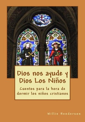 Dios nos ayude y Dios Los Nios: Cuentos para la hora de dormir los ni?os cristia