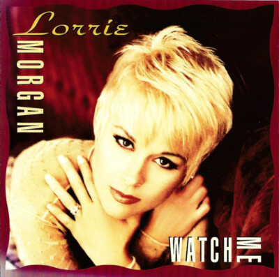 Lorrie Morgan - Watch Me - (CD, Album) (Very Good Plus (VG+)) | eBay