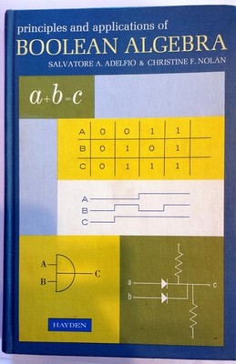 Principles and applications of Boolean algebra (Hayden series in applied mat...