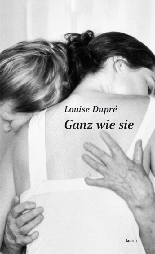 Thumbnail - Louise Dupré | Ganz Wie Sie | Buch | Deutsch (2020) | Prosa | 120 S.