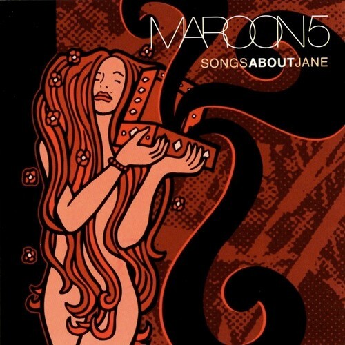 Songs About Jane by Maroon 5 – (She Will Be Loved), (This
