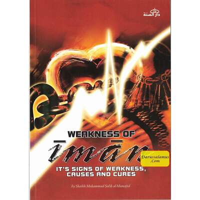 Weakness of Iman Its Signs of Weakness Causes and Cures By Shaikh Muhammad Salih