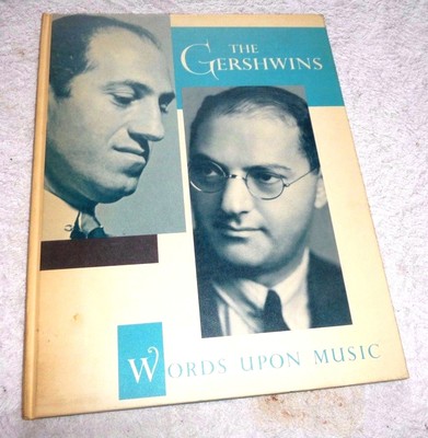 THE GERSHWINS WORDS UPON MUSIC BROADWAY SONG WRITING TEAM 1959 FIRST