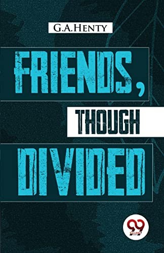 Friends, Though Divided A Tale of the Civil War by G.A. Henty (Paperback Book) - Image 6