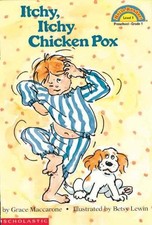 ITCHY, ITCHY CHICKEN POX (TURTLEBACK SCHOOL & LIBRARY By Grace Maccarone & Betsy