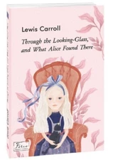 Through the Looking-Glass, and What Alice Found There Lewis Carroll Paperback