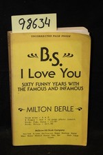 Berle, Milton B.S. I Love You Sixty Funny Years with...