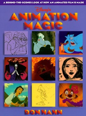 ANIMATION MAGIC BOOK: BEHIND THE SCENES LOOK AT HOW AN By Don Hahn - Hardcover