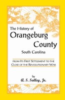 Alexander Samuel Jr. Salley (U. A.) | The History Of Orangeburg County, South...