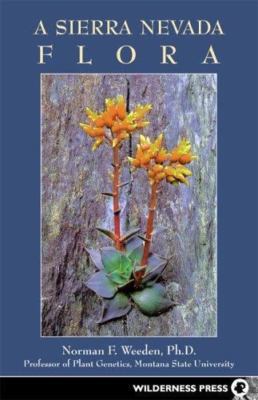 A Sierra Nevada Flora .. Weeden, Norman F.