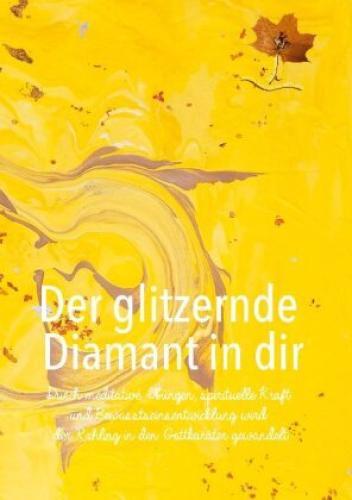 Thumbnail - Der Glitzernde Diamant In Dir Durch Meditative Übungen, Spirituelle