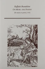On Music and Poetry: (De Musica Et Poetica : 1513) (MEDIEVAL AND RENAISSANCE...