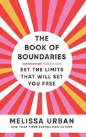 The Book Of Boundaries | Set The Limits That Will Set You Free | Melissa Urban