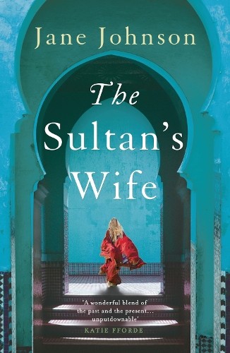 The Sultan's Wife by Jane Johnson - 9781789545296
