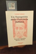 UN EUROPEISTA DELLA PROVINCIA ITALIANA LUCIANO LATTANZI EDIZIONI BAUL   2002