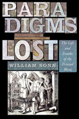 Paradigms Lost: The Life And Deaths Of The Printed Word