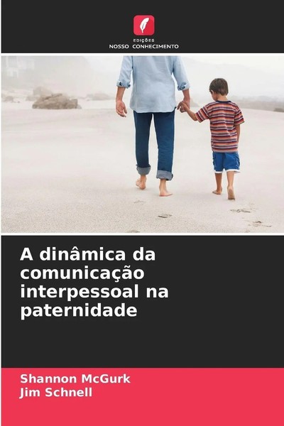 Shannon Mcgurk (U. A.) | A DinâMica Da ComunicaçãO Interpessoal Na Paternidade-image