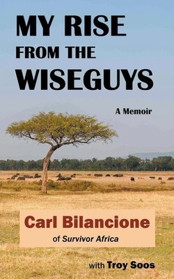 My Rise from the Wiseguys A Memoir Carl Bilancione (u. a.) Taschenbuch Englisch