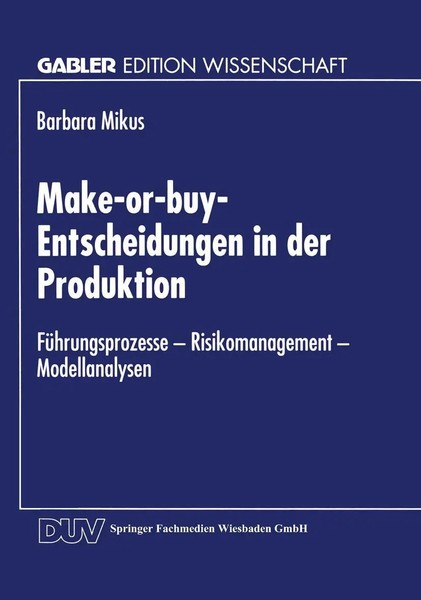 Make-Or-Buy-Entscheidungen In Der Produktion Barbara Mikus Taschenbuch Xiv 1998-image