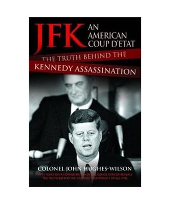 JFK - An American Coup D'etat: The Truth Behind the Kennedy Assassination, John 