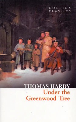 Under the Greenwood Tree - Thomas Hardy [Paperback]