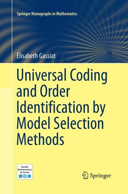 Universal Coding and Order Identification by Model Selection Methods Élisabeth G