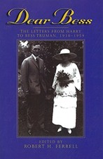 DEAR BESS: THE LETTERS FROM HARRY TO BESS TRUMAN, By Robert H. Ferrell **Mint**