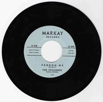 DOO WOP 45 THE CEZANNES PARDON ME ON MARKAY  VG+ REPRO