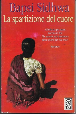 BAPSI SIDHWA - LA SPARTIZIONE DEL CUORE - TEADUE 2000